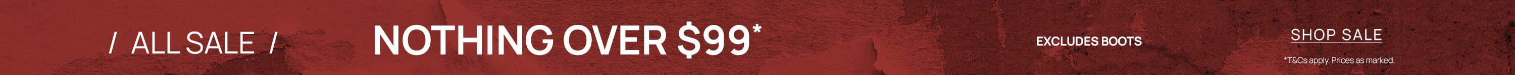 Nothing Over $99 | Shop Now