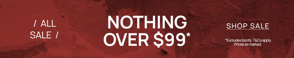 Nothing Over $99 | Shop Now