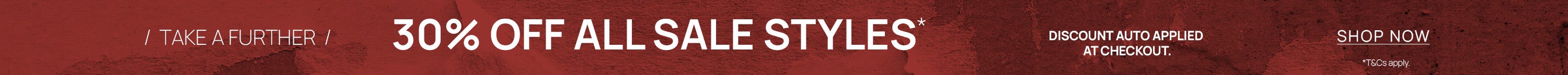 Take A Further 30% Off All Sale | Shop Now
